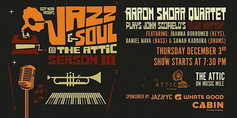 AARON SHORR QUARTET PLAYS JOHN SCOFIELD'S 'BLUE MATTER' à The Attic Bar & Stage