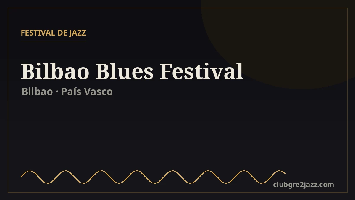 Bilbao Blues Festival, festival de jazz en Bilbao