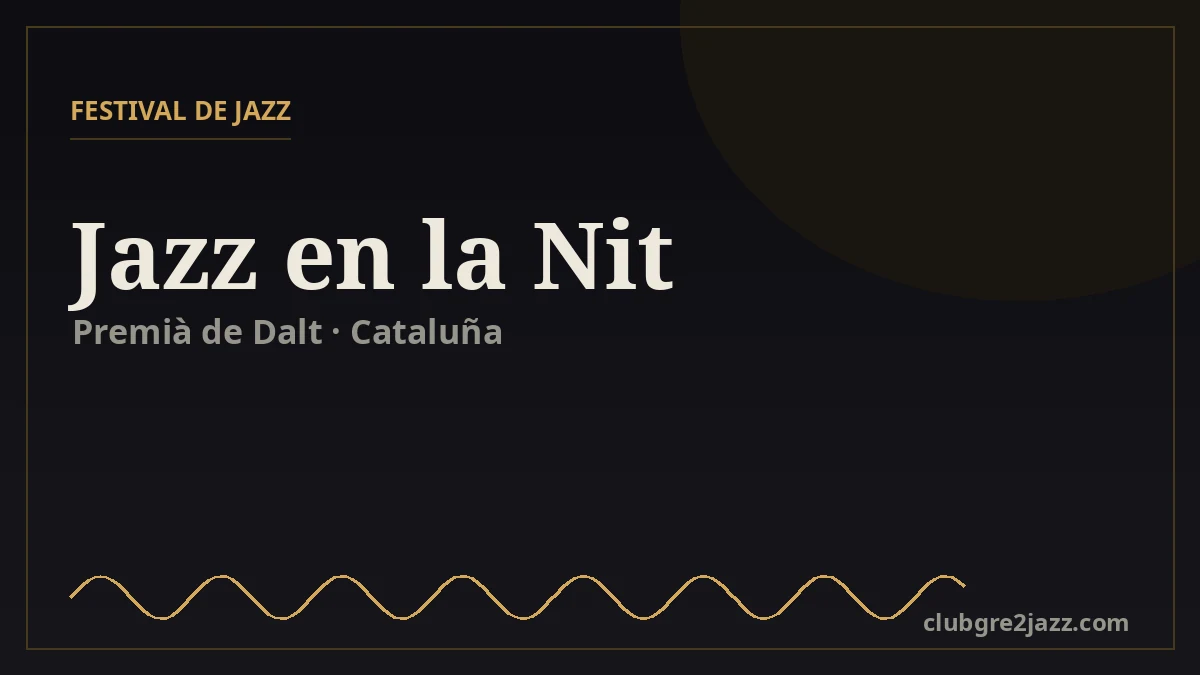 Jazz en la Nit, festival de jazz en Premia De Dalt