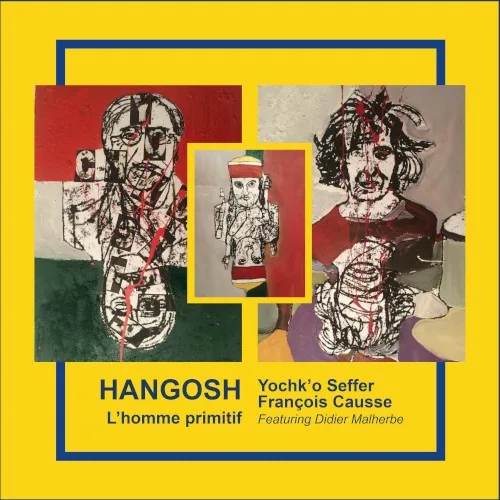 Pochette de l’album Hangosh: L’Homme primitif