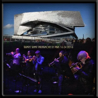 Pochette de l’album Trumpet Summit, Philharmonie de Paris 16.04.2016