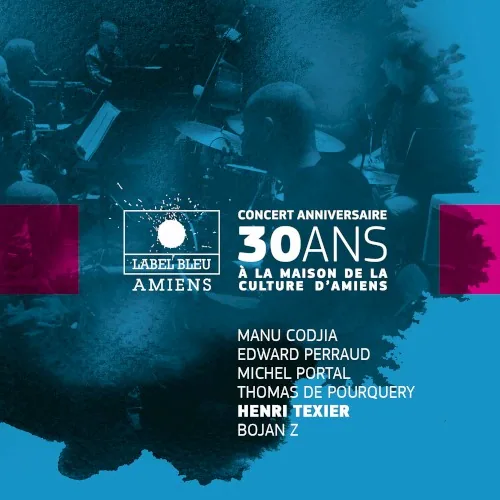 Pochette de l’album Concert anniversaire 30 ans de Label Bleu
