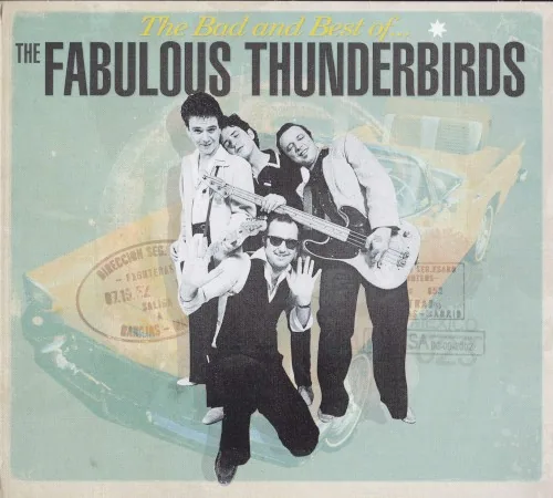 The Bad and Best of The Fabulous Thunderbirds album cover