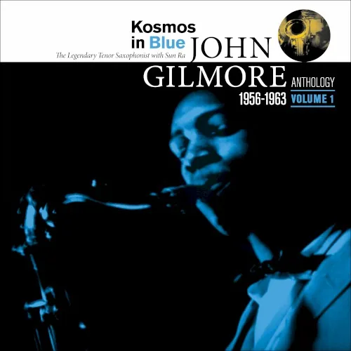 Kosmos In Blue: A John Gilmore Anthology, Vol. 1 album cover