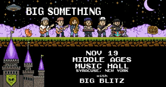 Big Something w/ Big Blitz at Middle Ages Music Hall