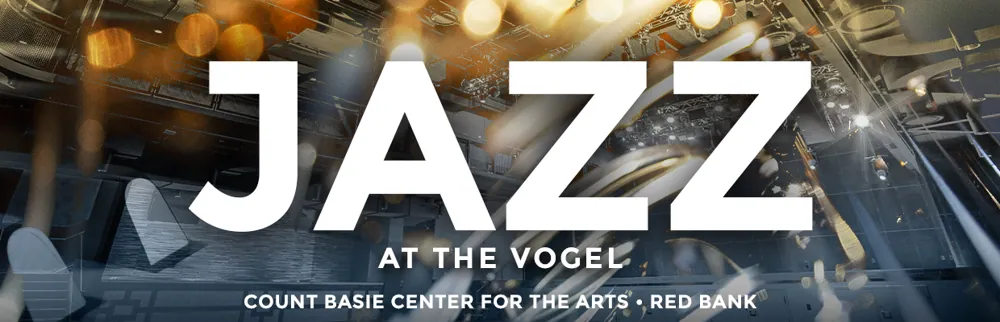 The Vogel at the Count Basie Center for the Arts